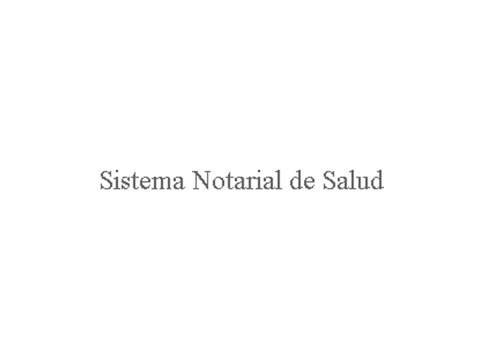 sistema notarial de salud